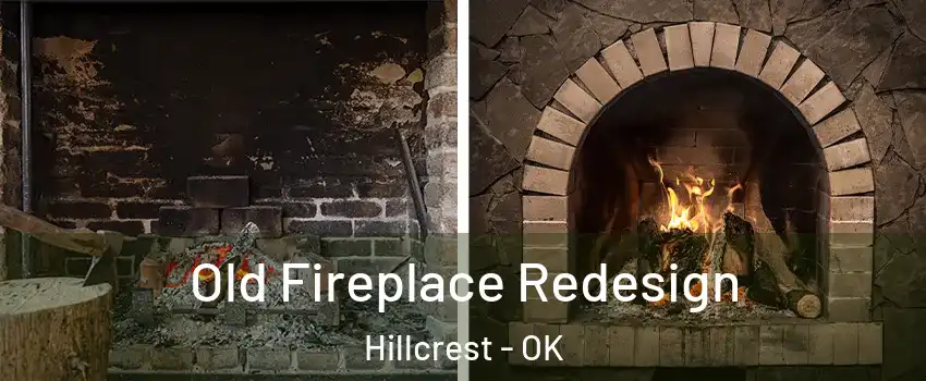 Old Fireplace Redesign Hillcrest - OK