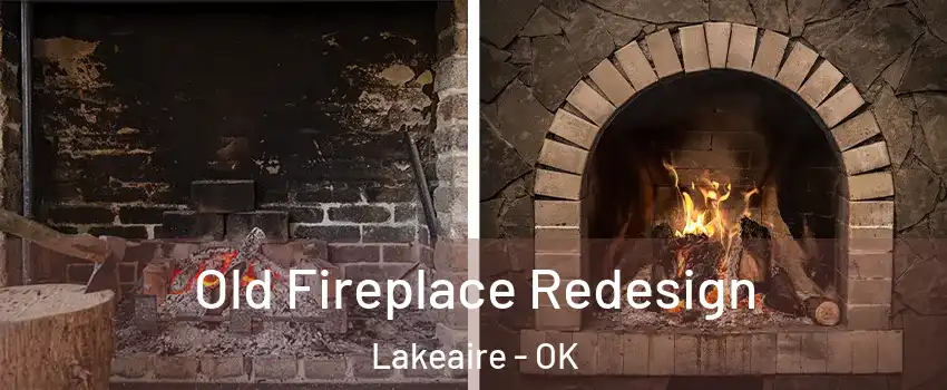 Old Fireplace Redesign Lakeaire - OK