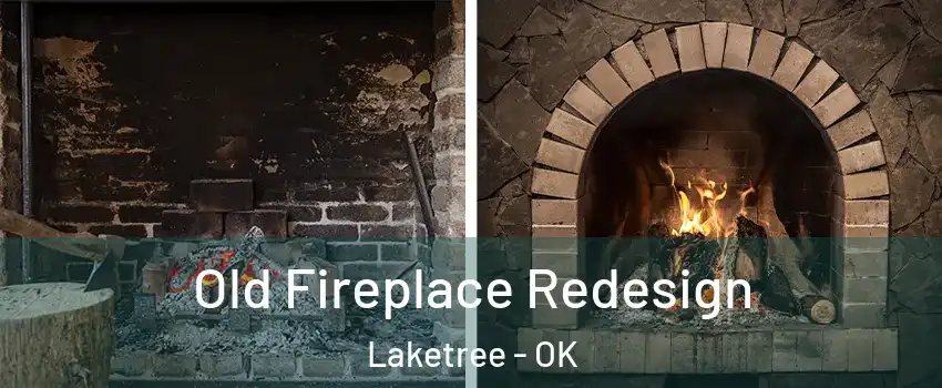 Old Fireplace Redesign Laketree - OK