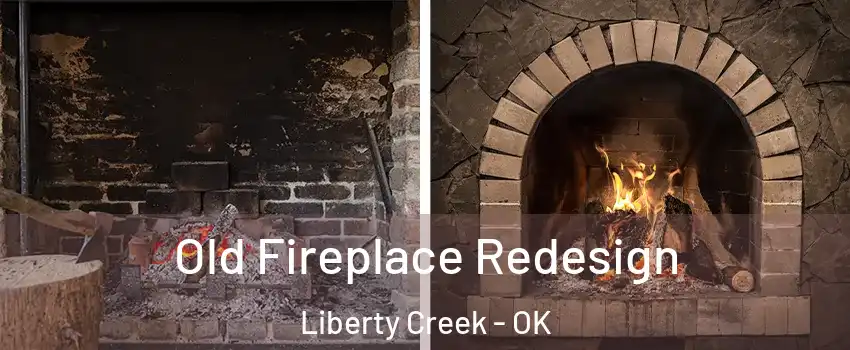 Old Fireplace Redesign Liberty Creek - OK