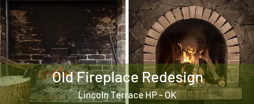 Old Fireplace Redesign Lincoln Terrace HP - OK