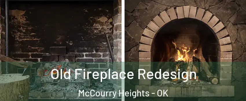 Old Fireplace Redesign McCourry Heights - OK