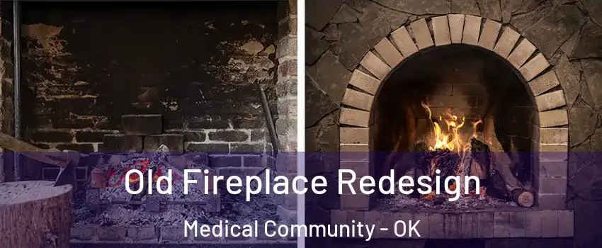 Old Fireplace Redesign Medical Community - OK