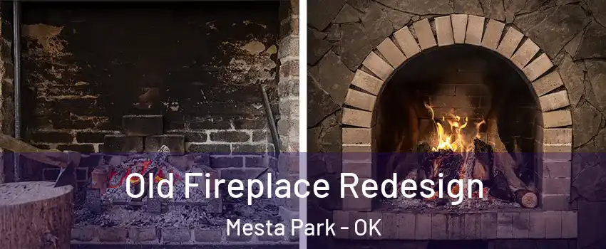 Old Fireplace Redesign Mesta Park - OK