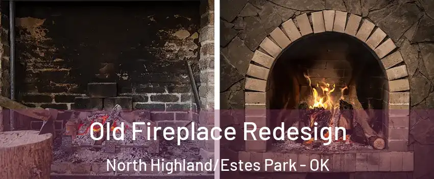 Old Fireplace Redesign North Highland/Estes Park - OK