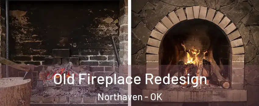 Old Fireplace Redesign Northaven - OK