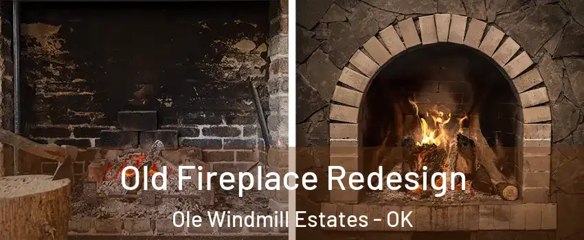 Old Fireplace Redesign Ole Windmill Estates - OK
