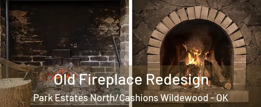 Old Fireplace Redesign Park Estates North/Cashions Wildewood - OK