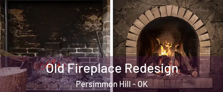 Old Fireplace Redesign Persimmon Hill - OK