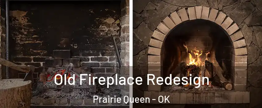 Old Fireplace Redesign Prairie Queen - OK