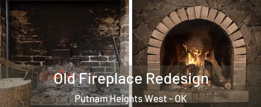Old Fireplace Redesign Putnam Heights West - OK