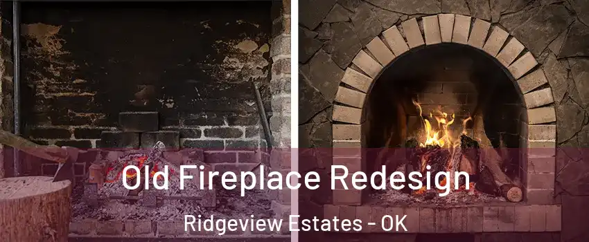 Old Fireplace Redesign Ridgeview Estates - OK