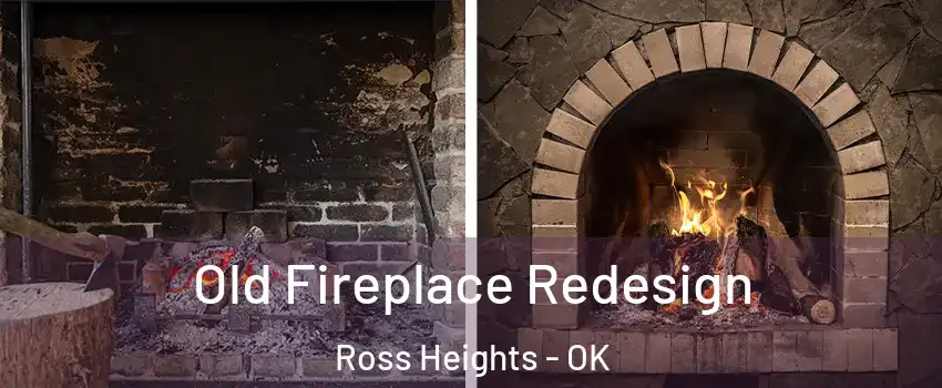 Old Fireplace Redesign Ross Heights - OK