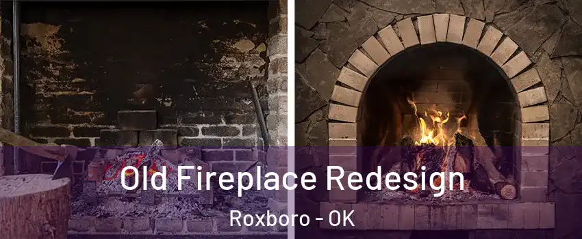 Old Fireplace Redesign Roxboro - OK