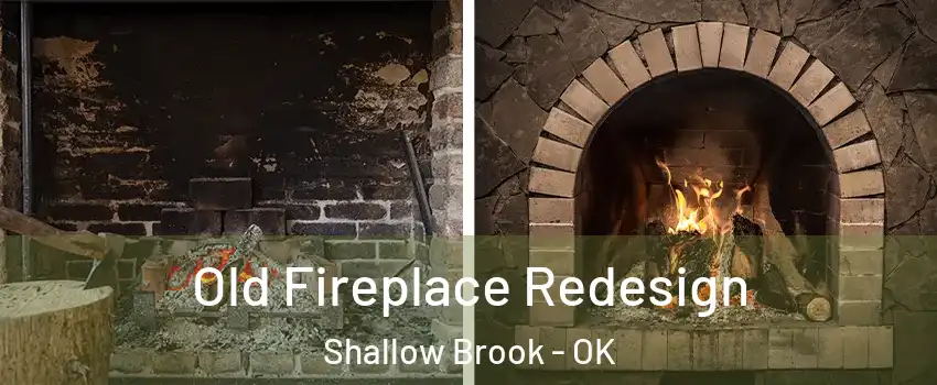Old Fireplace Redesign Shallow Brook - OK