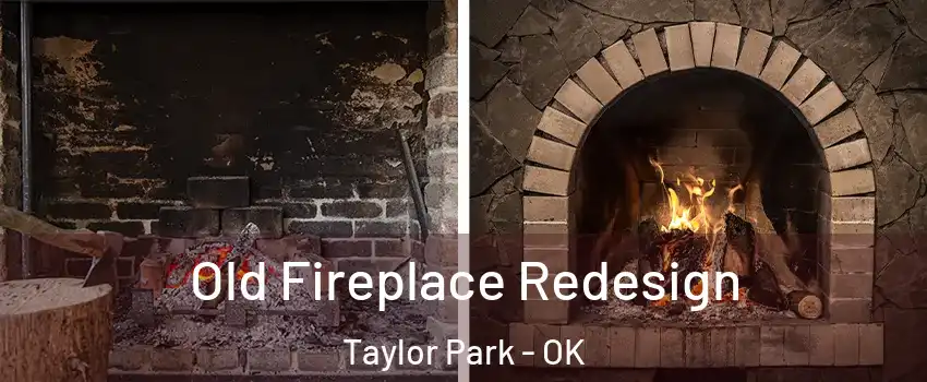 Old Fireplace Redesign Taylor Park - OK