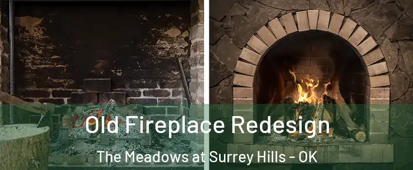 Old Fireplace Redesign The Meadows at Surrey Hills - OK