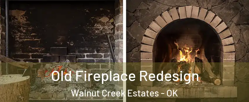 Old Fireplace Redesign Walnut Creek Estates - OK