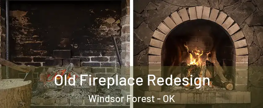 Old Fireplace Redesign Windsor Forest - OK
