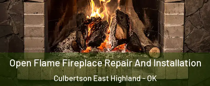 Open Flame Fireplace Repair And Installation Culbertson East Highland - OK