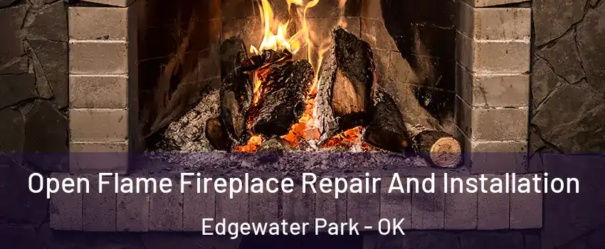 Open Flame Fireplace Repair And Installation Edgewater Park - OK
