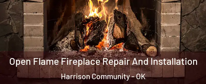 Open Flame Fireplace Repair And Installation Harrison Community - OK