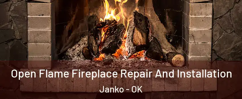 Open Flame Fireplace Repair And Installation Janko - OK