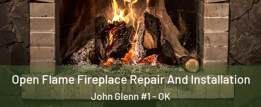 Open Flame Fireplace Repair And Installation John Glenn #1 - OK