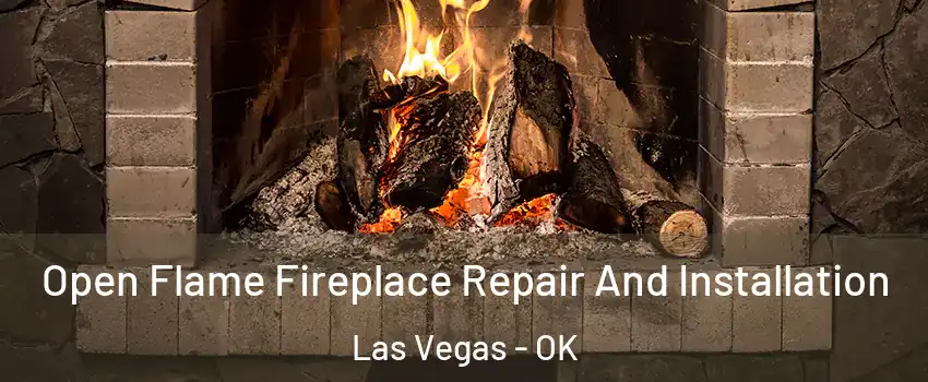 Open Flame Fireplace Repair And Installation Las Vegas - OK