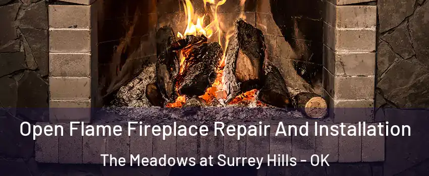 Open Flame Fireplace Repair And Installation The Meadows at Surrey Hills - OK