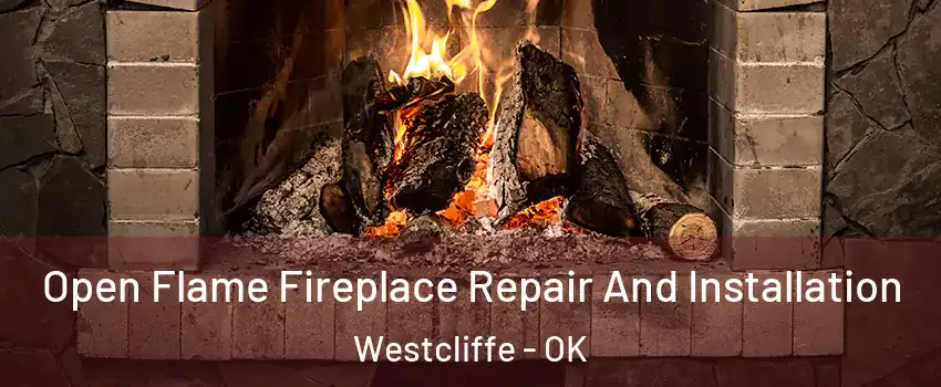 Open Flame Fireplace Repair And Installation Westcliffe - OK