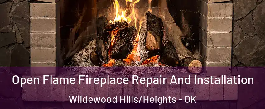 Open Flame Fireplace Repair And Installation Wildewood Hills/Heights - OK
