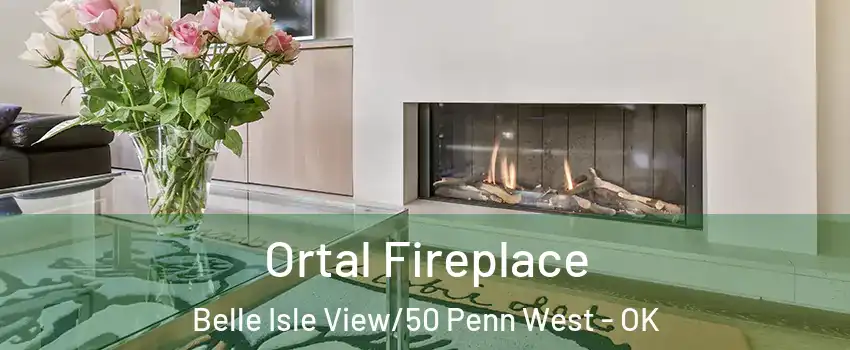 Ortal Fireplace Belle Isle View/50 Penn West - OK