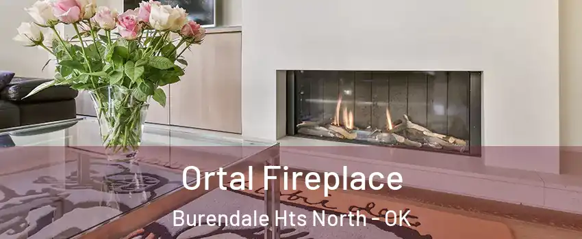 Ortal Fireplace Burendale Hts North - OK