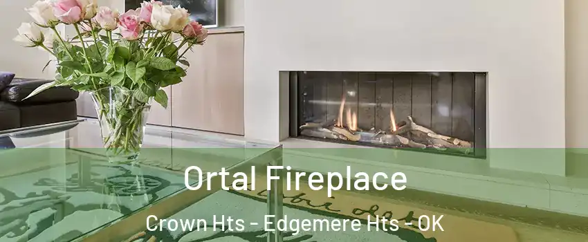 Ortal Fireplace Crown Hts - Edgemere Hts - OK