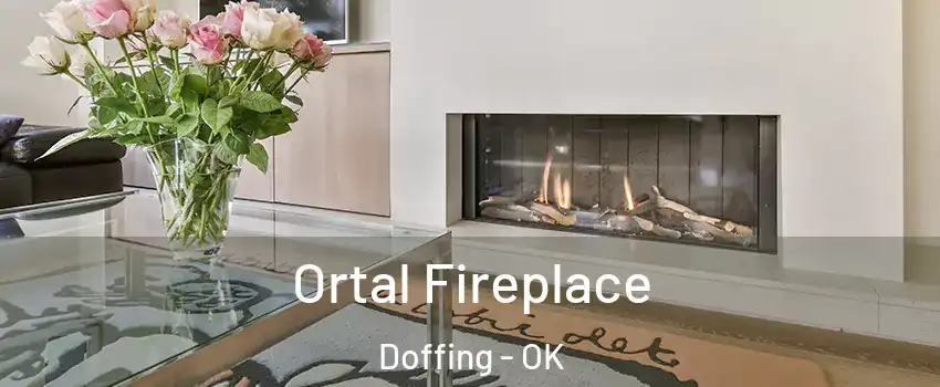 Ortal Fireplace Doffing - OK