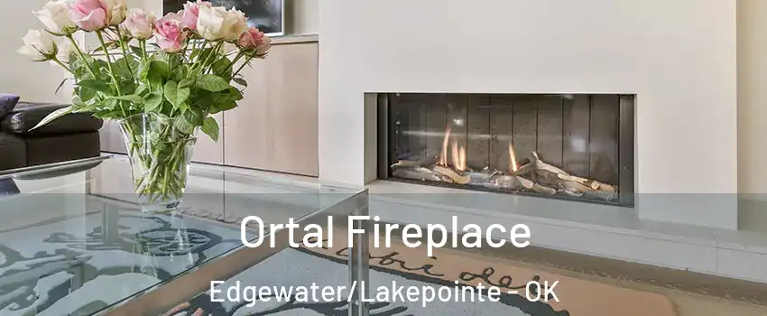 Ortal Fireplace Edgewater/Lakepointe - OK