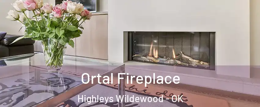 Ortal Fireplace Highleys Wildewood - OK