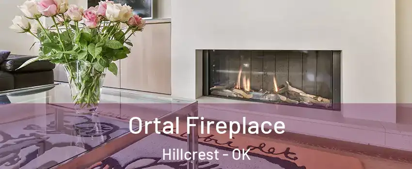 Ortal Fireplace Hillcrest - OK