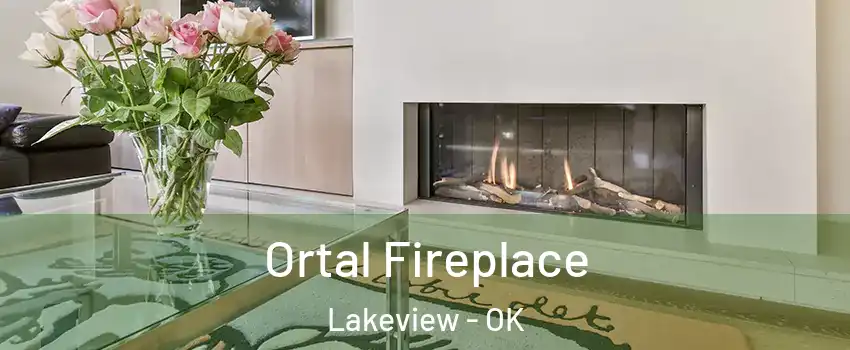 Ortal Fireplace Lakeview - OK