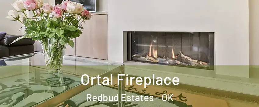 Ortal Fireplace Redbud Estates - OK