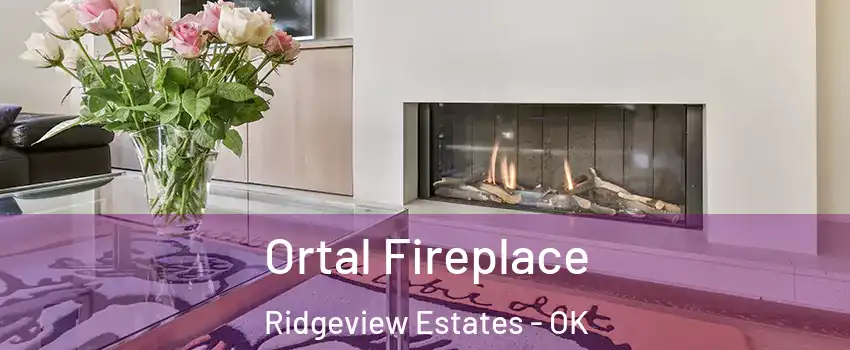 Ortal Fireplace Ridgeview Estates - OK