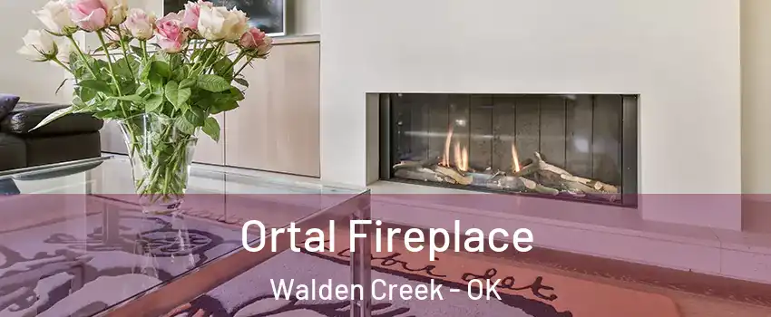 Ortal Fireplace Walden Creek - OK