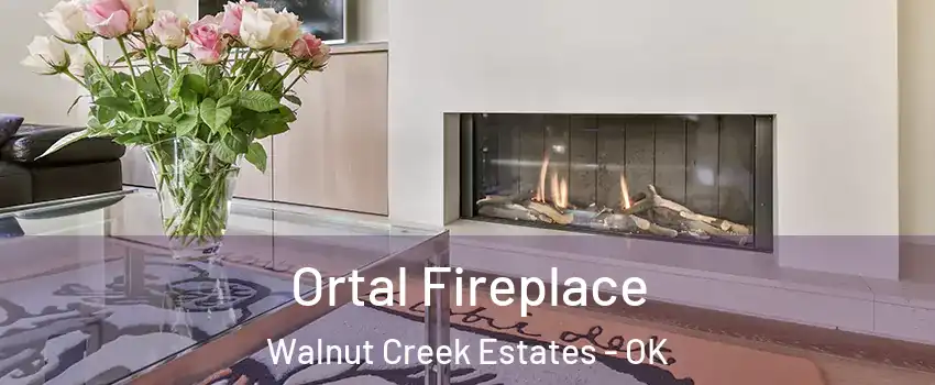 Ortal Fireplace Walnut Creek Estates - OK
