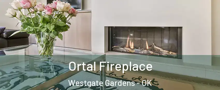 Ortal Fireplace Westgate Gardens - OK