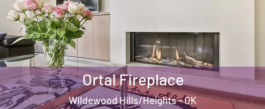 Ortal Fireplace Wildewood Hills/Heights - OK