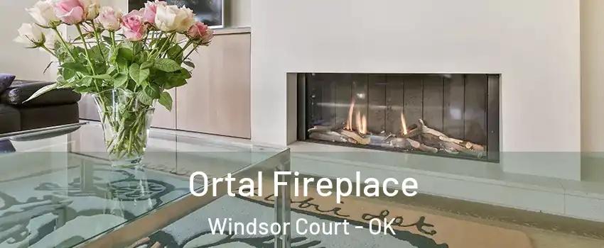 Ortal Fireplace Windsor Court - OK