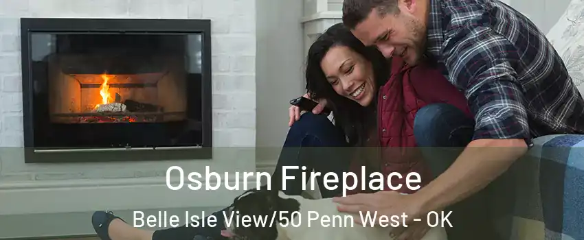 Osburn Fireplace Belle Isle View/50 Penn West - OK