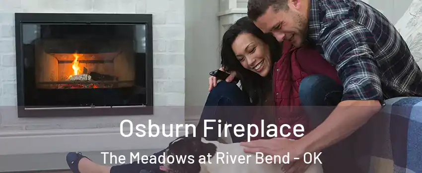 Osburn Fireplace The Meadows at River Bend - OK