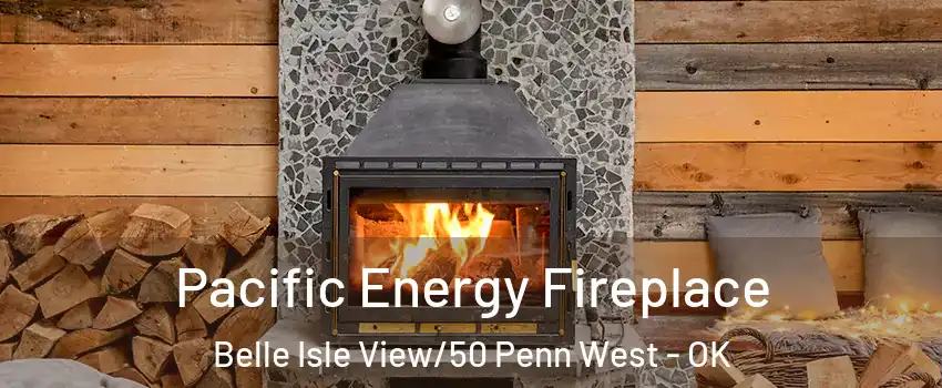 Pacific Energy Fireplace Belle Isle View/50 Penn West - OK